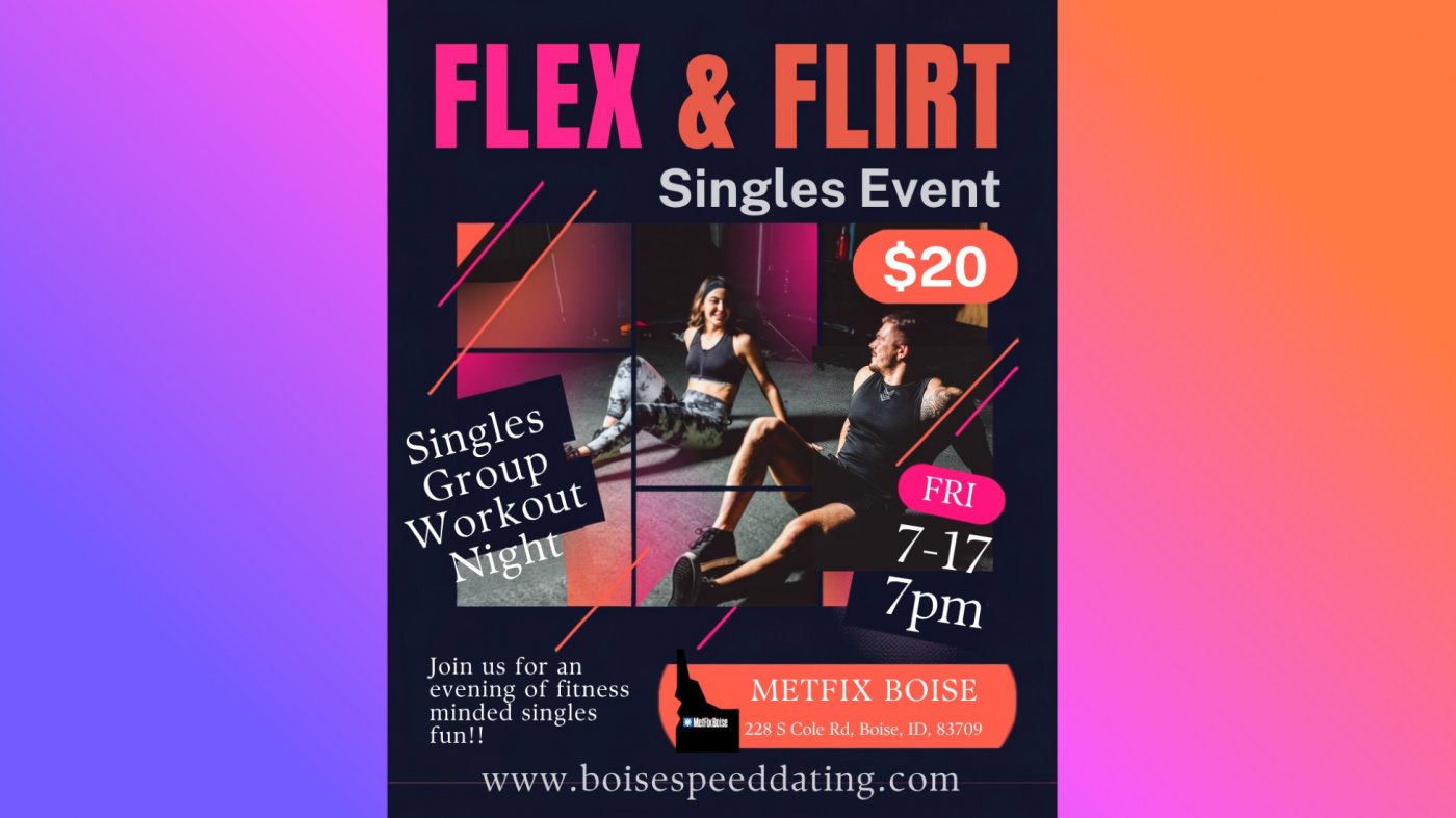 💪❤️ FLEX & FLIRT @ METFIX BOISE ❤️💪 Hosted by Boise Speed Dating