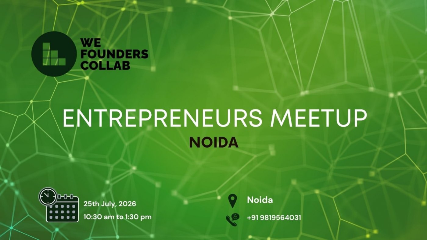 Entrepreneurs Meetup By We Founders Collab Noida 2026