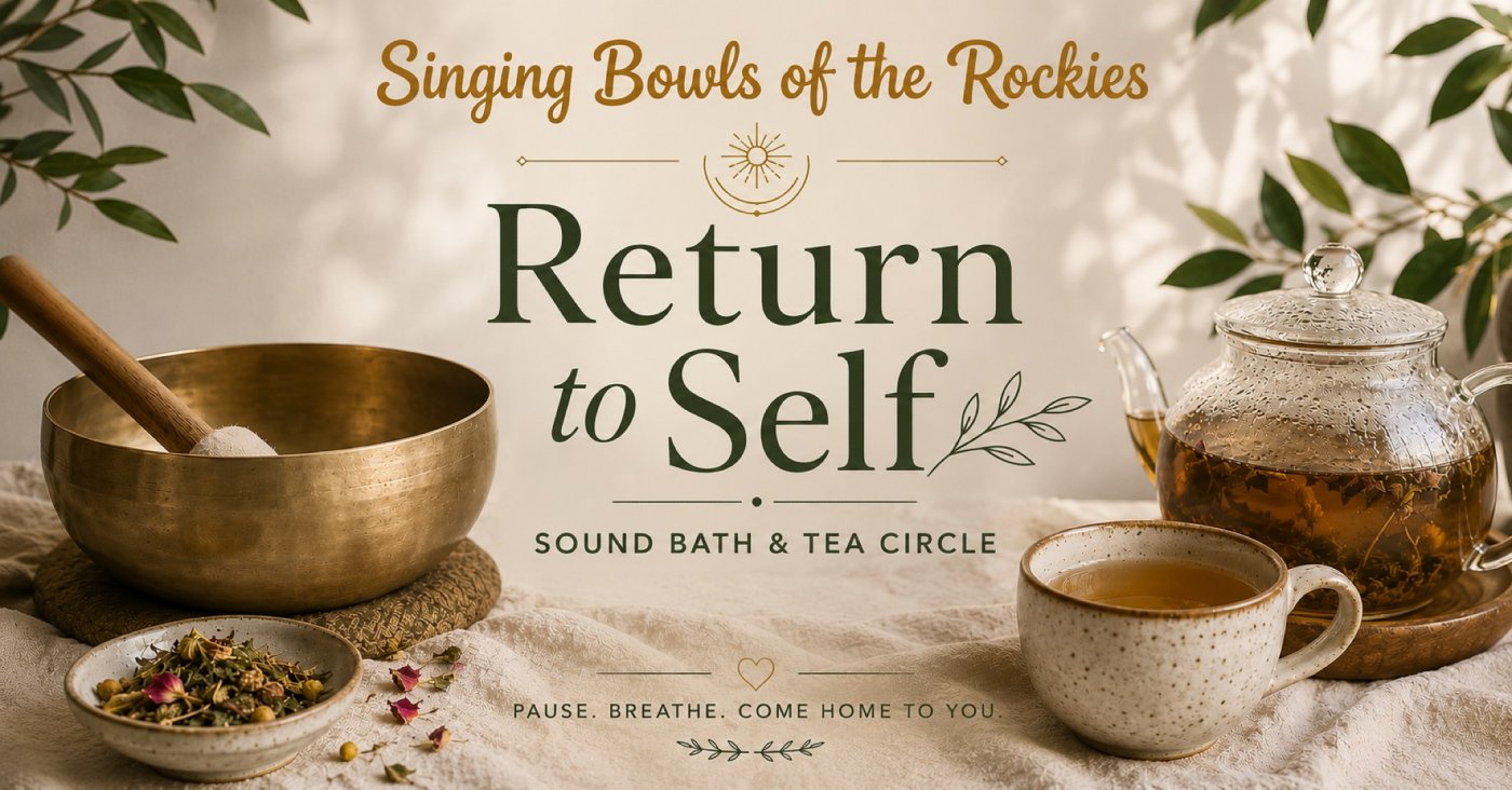 Return to Self: Sound Bath & Tea Circle