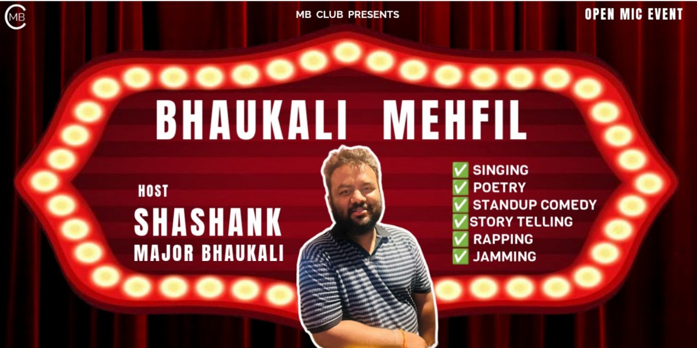 Bhaukali Mehfil - Open Mic Festival