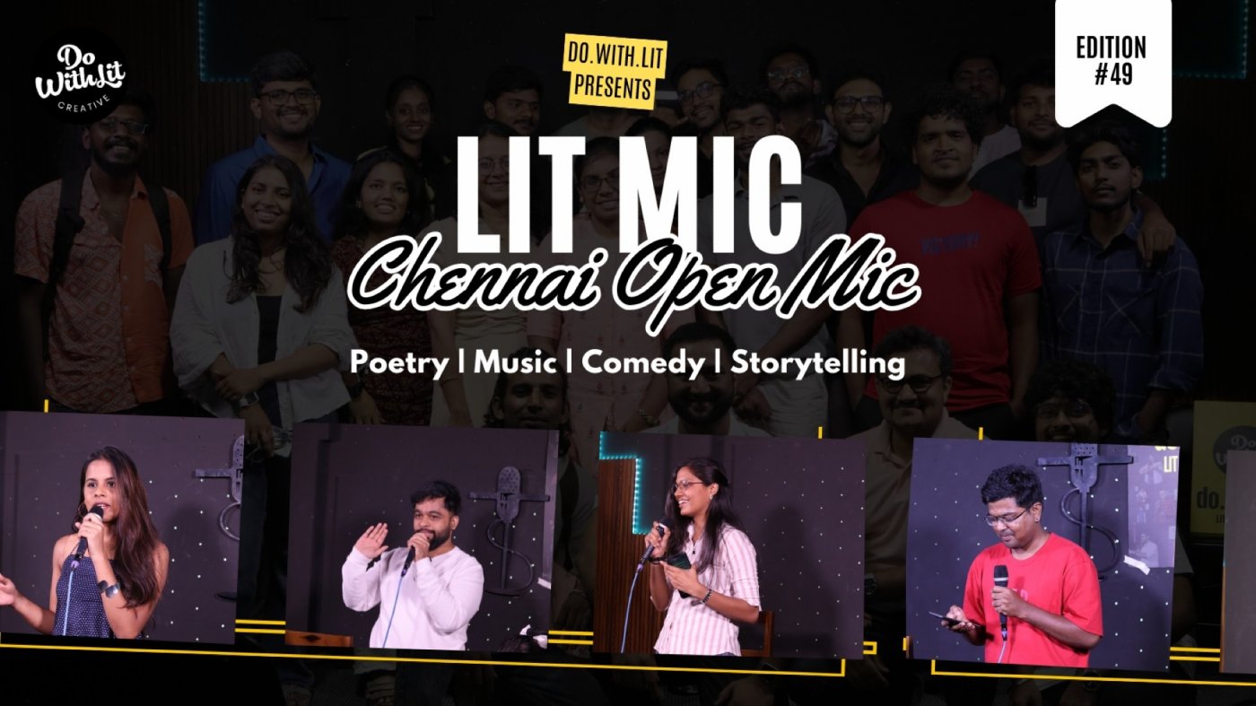 LIT-MIC: Chennai Open Mic | Poetry, Stories, Comedy, Music | Edition #49