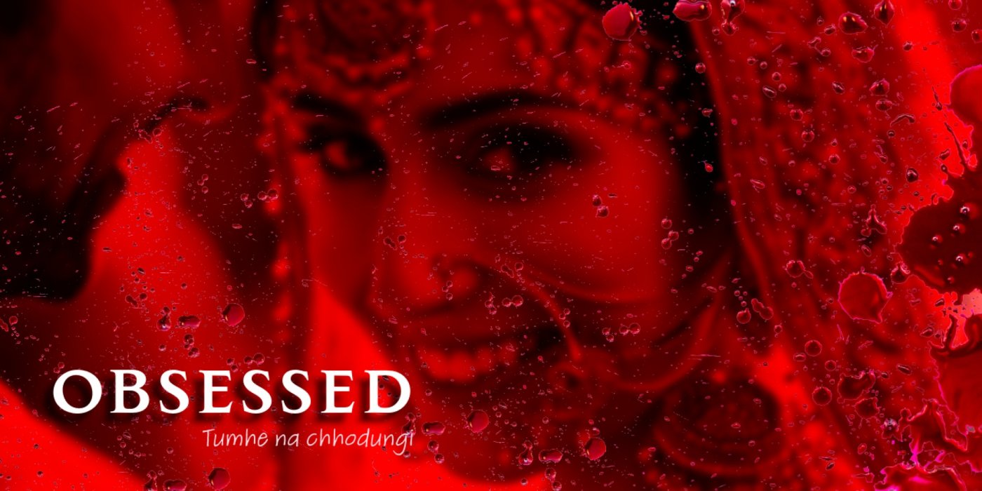Horror Love Story: OBSESSED Tumhe Nahi Chhodungi
