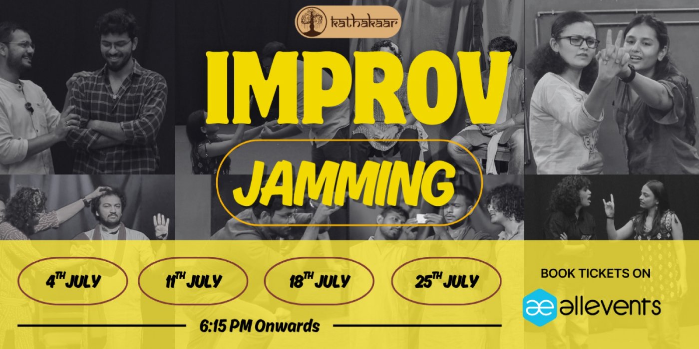 Improv Jamming by Kathakaar Productions | Entire July