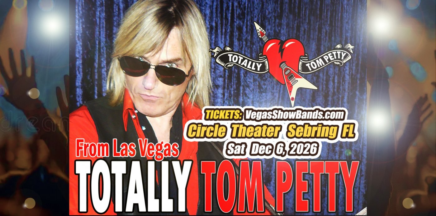 ❤️TOTALLY TOM PETTY🎸💖 * Get Early Bird Deals Now* @ Circle Theatre, Sebring Florida- SAT, DEC 5
