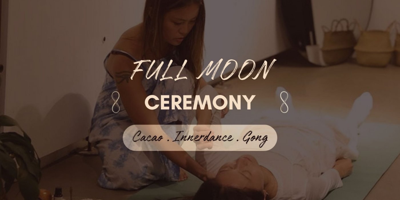 Full Moon Ceremony ~ Cacao, Innerdance, Gong