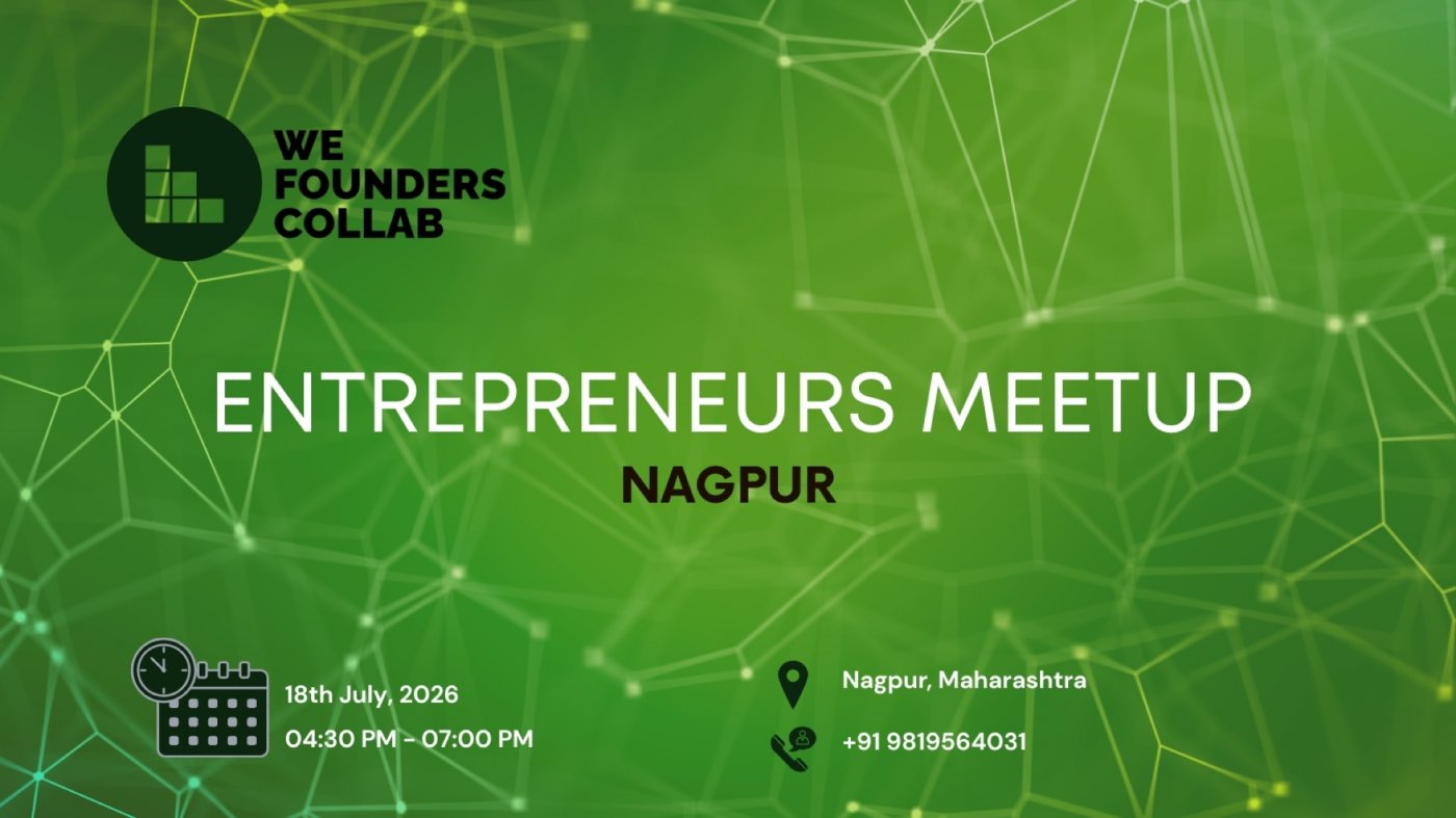Entrepreneurs Meetup by We Founders Collab Nagpur 2026