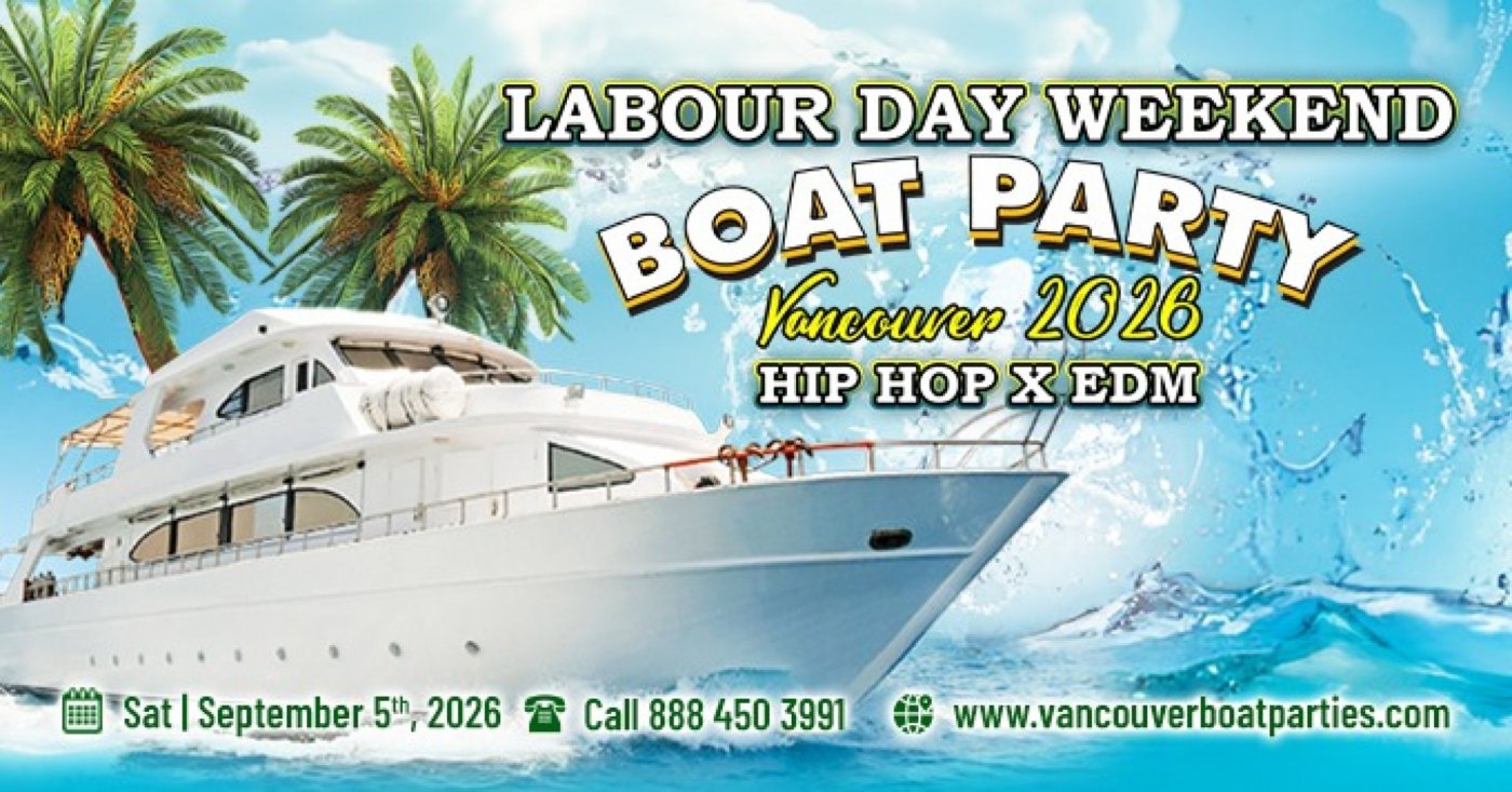 LABOUR DAY WEEKEND HIP HOP X EDM BOAT PARTY VANCOUVER 2026