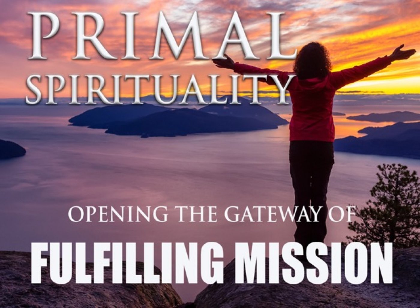 Primal Spirituality Module: Fulfilling Mission