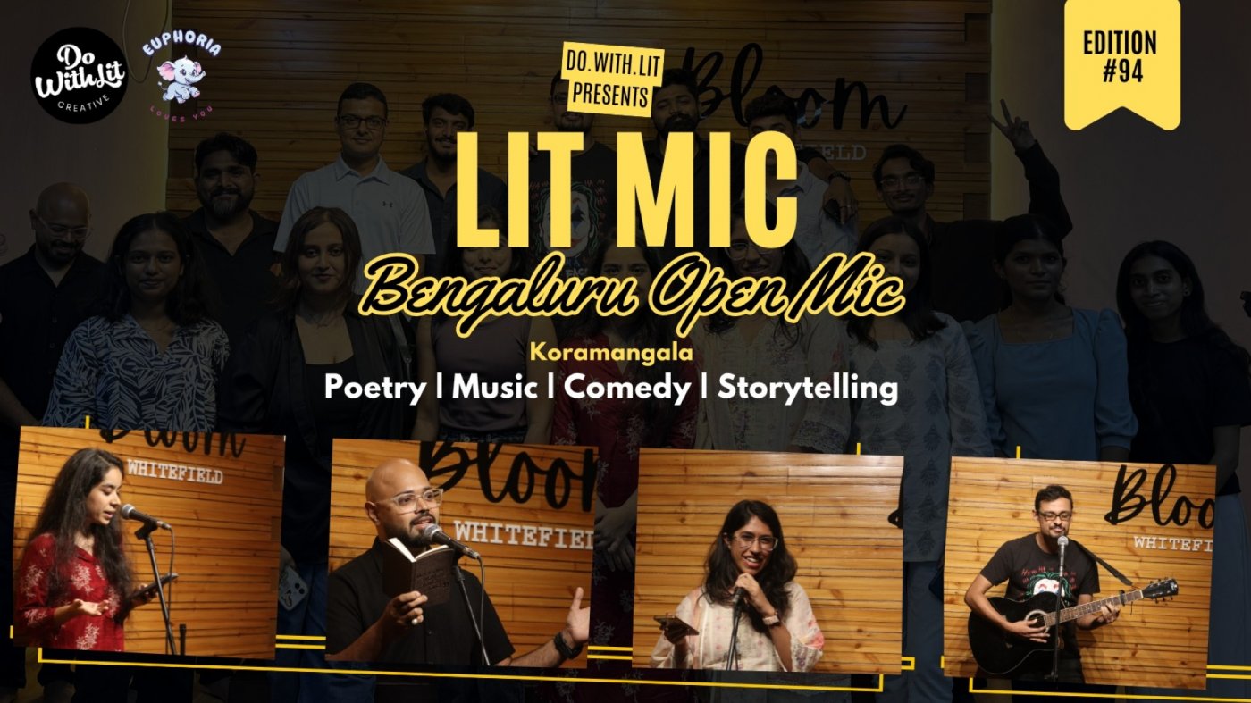 LIT-MIC: Bengaluru Open Mic (Koramangala) | Poetry, Stories, Comedy, Music | Edition #94