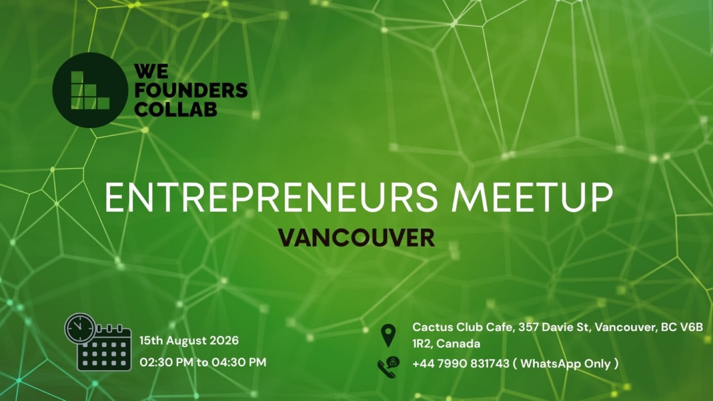 Entrepreneurs Meetup by We Founders Collab Vancouver 2026