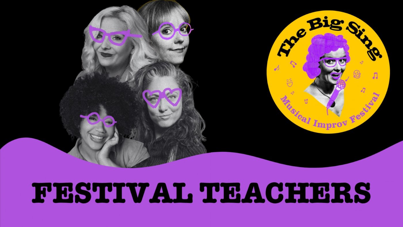 The Big Sing Musical Improv Festival: Heather Urquhart, Lucy Trodd, Raquel Palmas & Stacey Smith