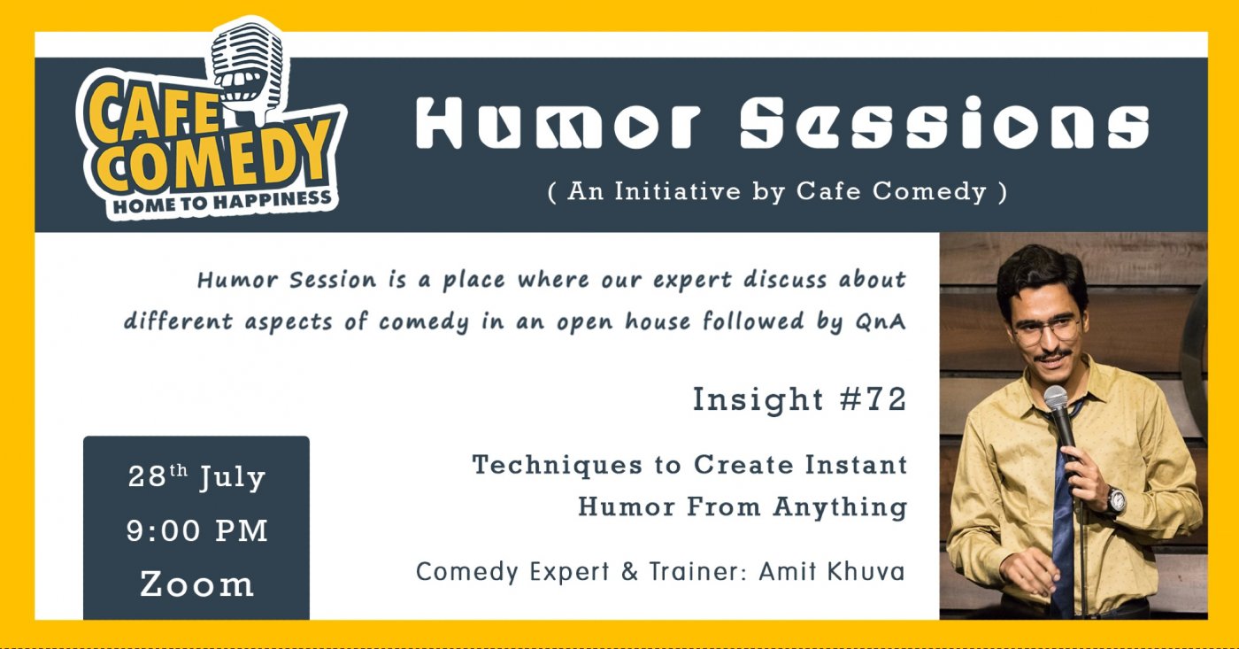 Humor Sessions : Insight # 72 : Techniques to Create Instant Humor From Anything