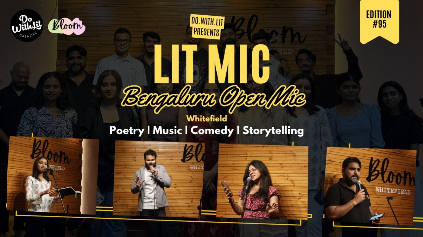 LIT-MIC: Bengaluru Open Mic (Whitefield) | Poetry, Stories, Comedy, Music | Edition #95