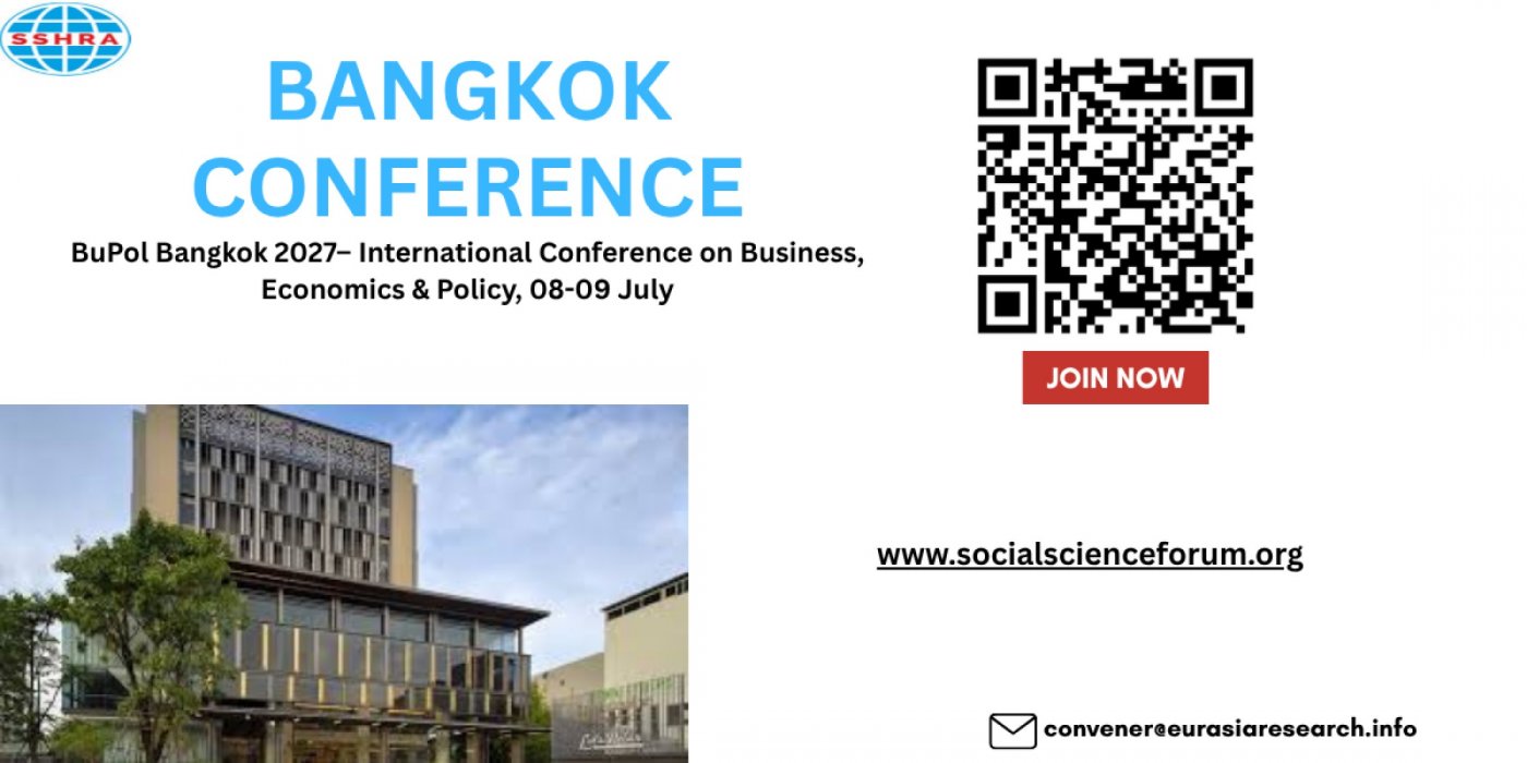 BuPol Bangkok 2027– International Conference on Business, Economics & Policy, 08-09 July