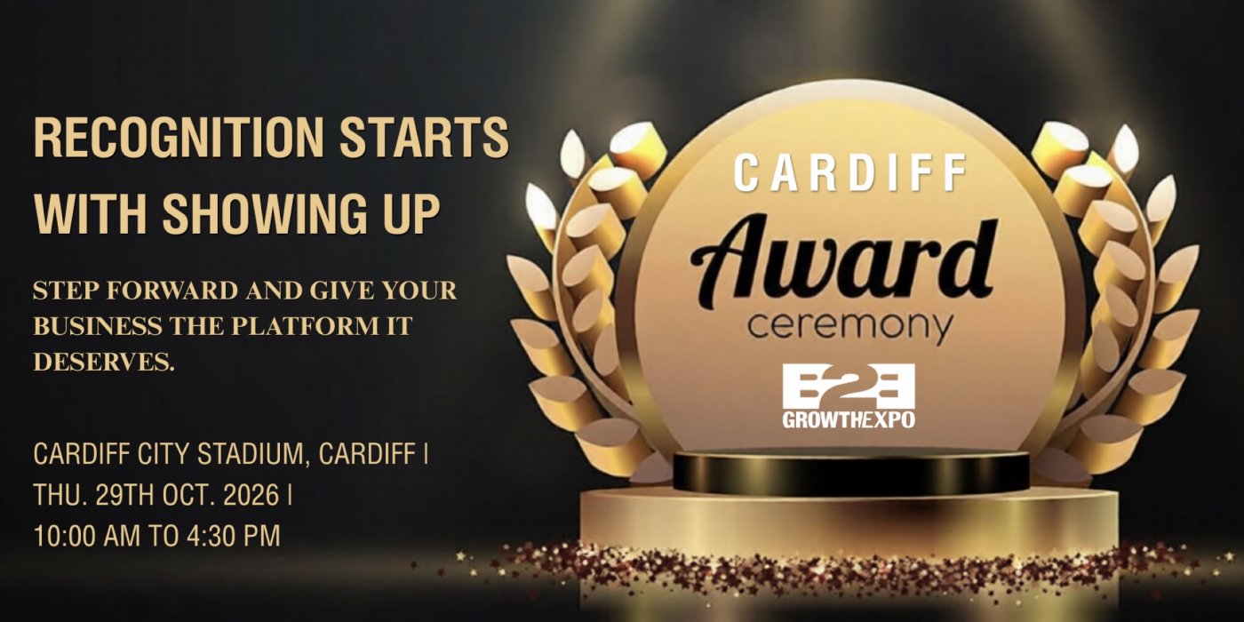 Cardiff B2B Growth Expo 2026 | Nominating Your Business For An Award
