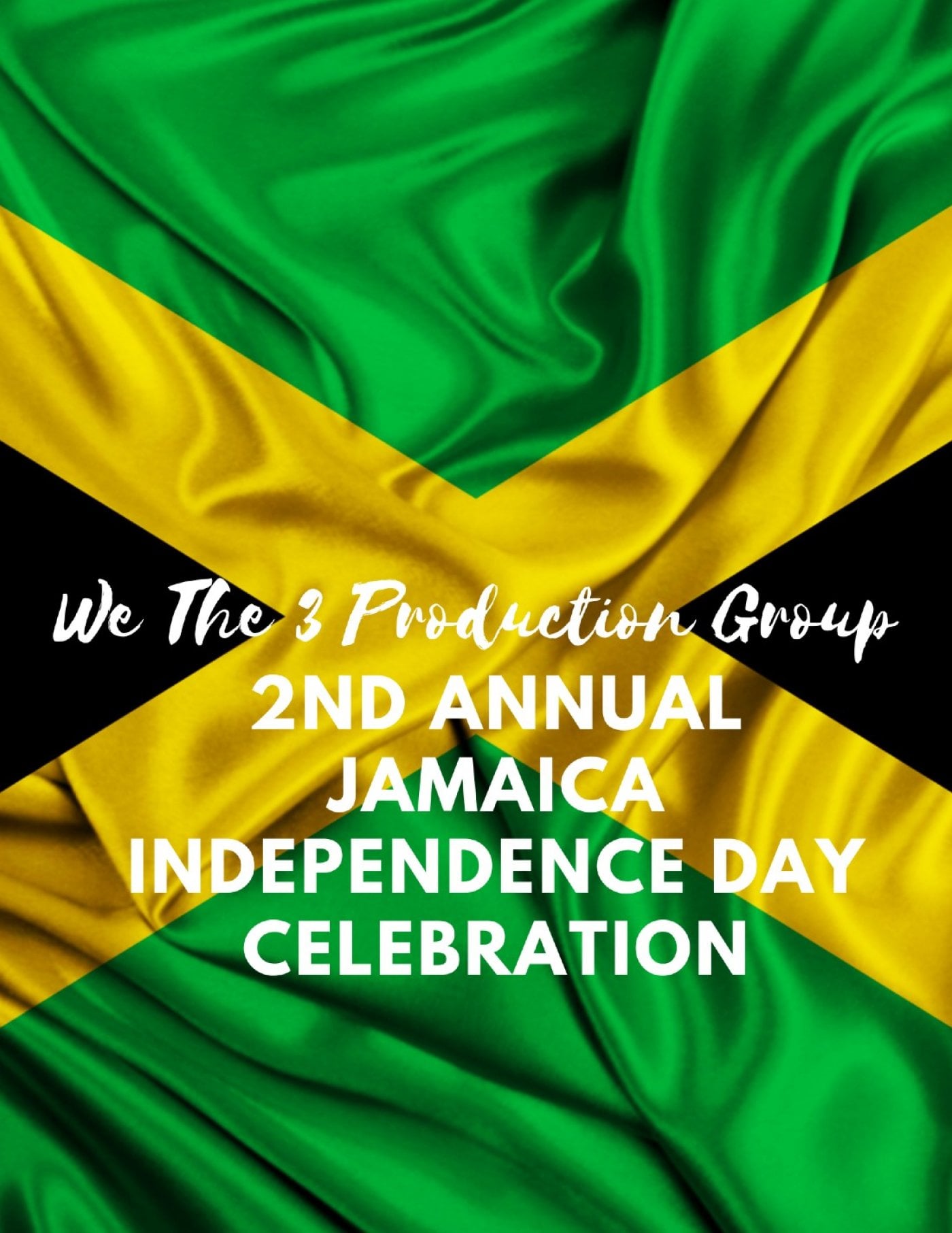 We The 3 Production Group 2nd Annual Jamaica Independence Day Celebration