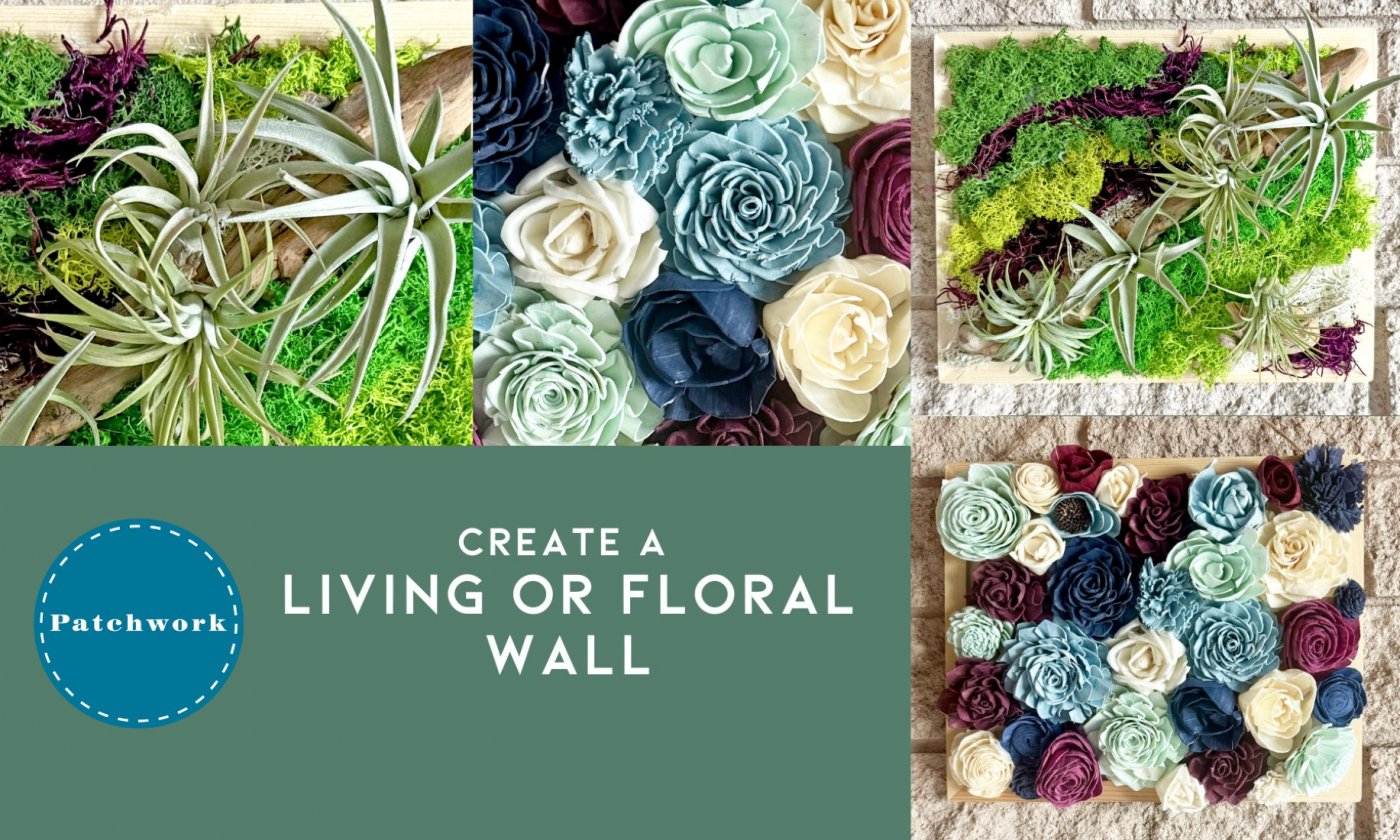 Patchwork Presents Living or Floral Wall Craft Workshop