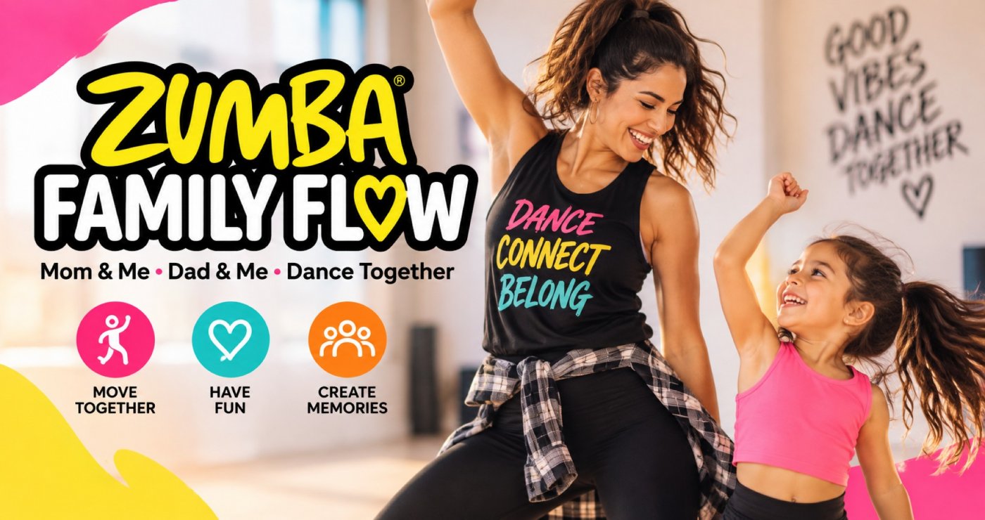 Zumba Family Flow Mom&Me Dad & Me Families can dance together!