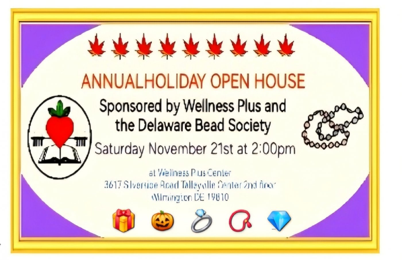 ANNUALHOLIDAY OPEN HOUSE Sponsored by Wellness Plus and Delaware Bead Society