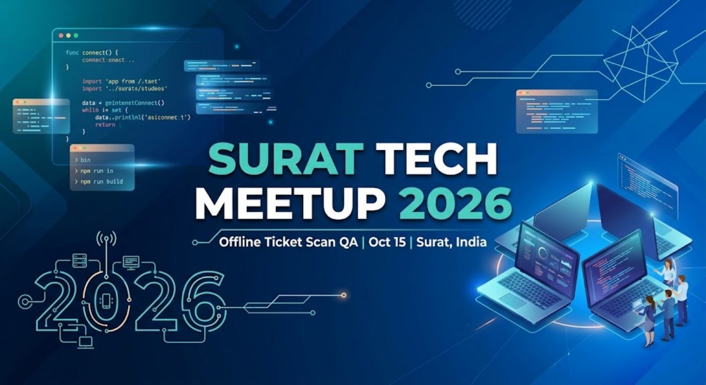 Surat Tech Meetup 2026 — Offline Ticket Scan QA Tickets, October 15 ...