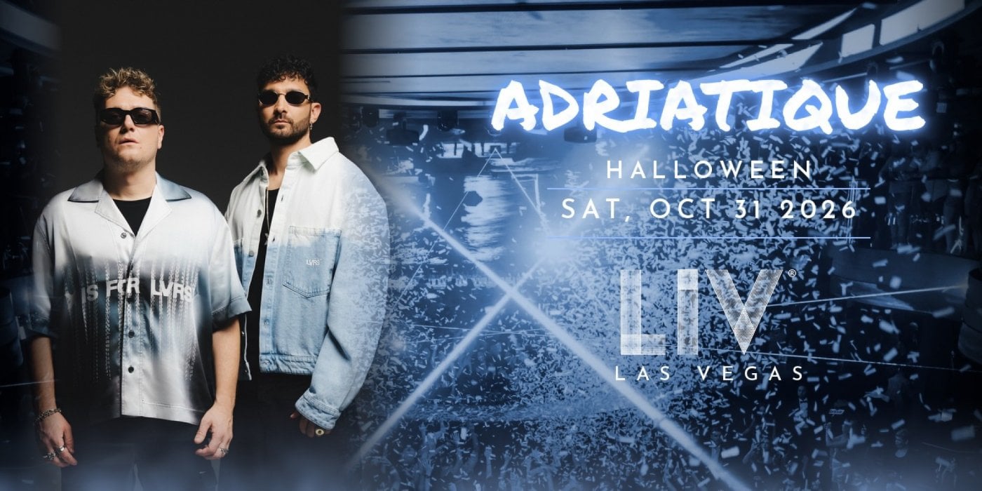 Adriatique at LIV Nightclub Las Vegas – Sat Oct 31 | Free Guest List ...