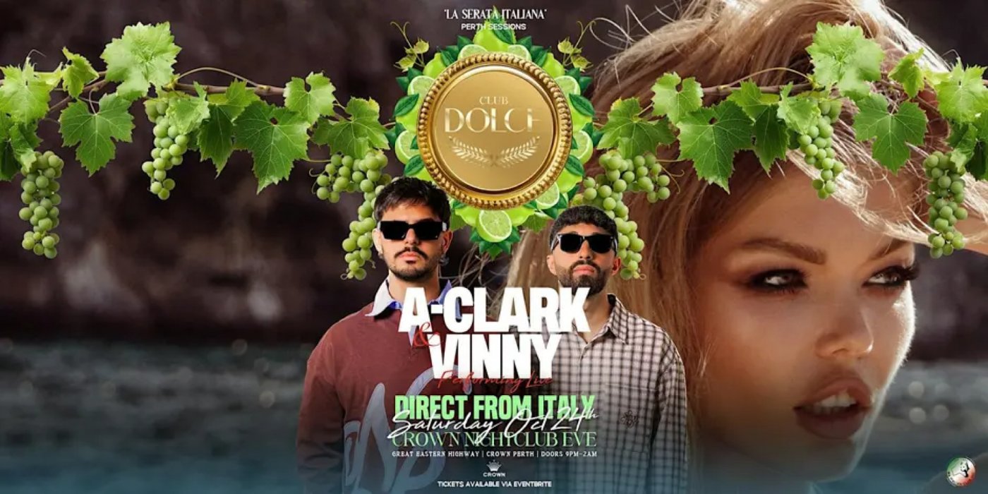 CLUB DOLCE X A-CLARK & VINNY - PERTH 24TH OF OCTOBER, Crown Perth, 24 ...
