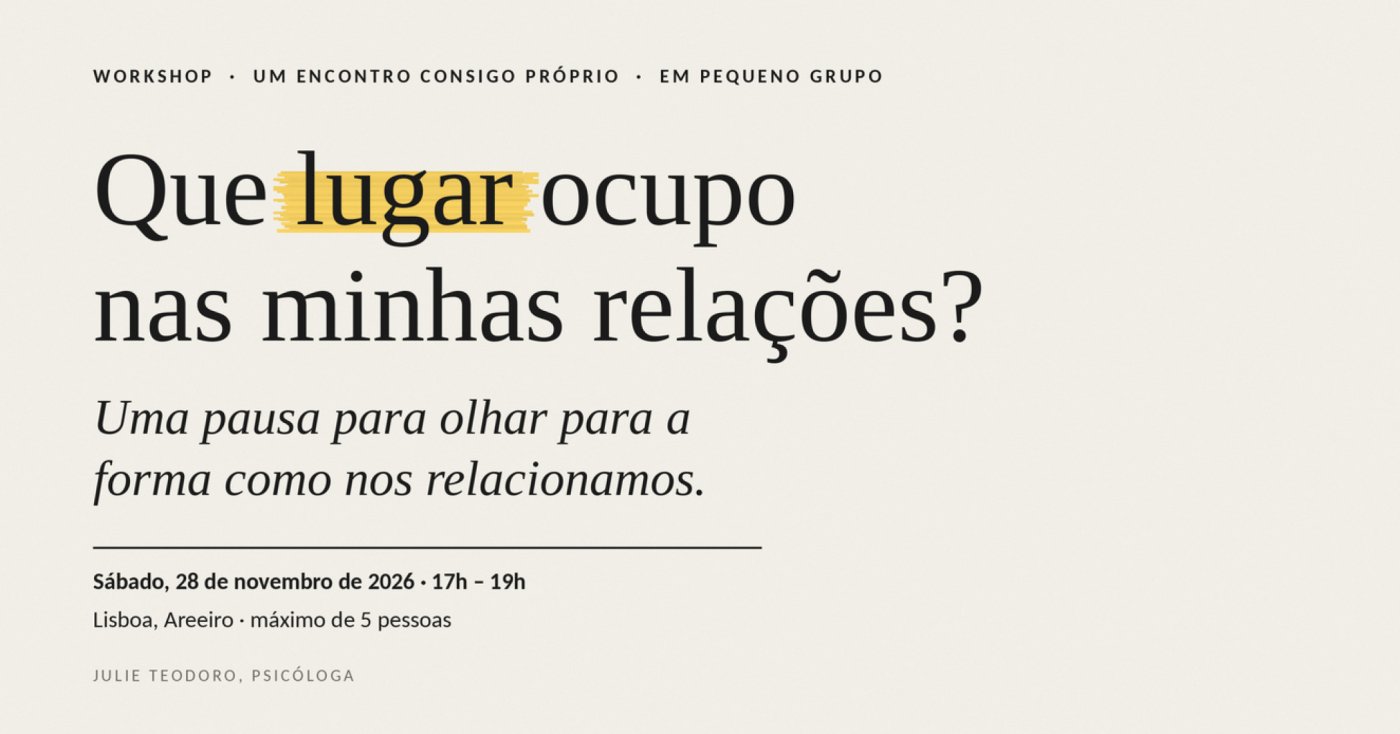 Workshop: Que lugar ocupo nas minhas relações?