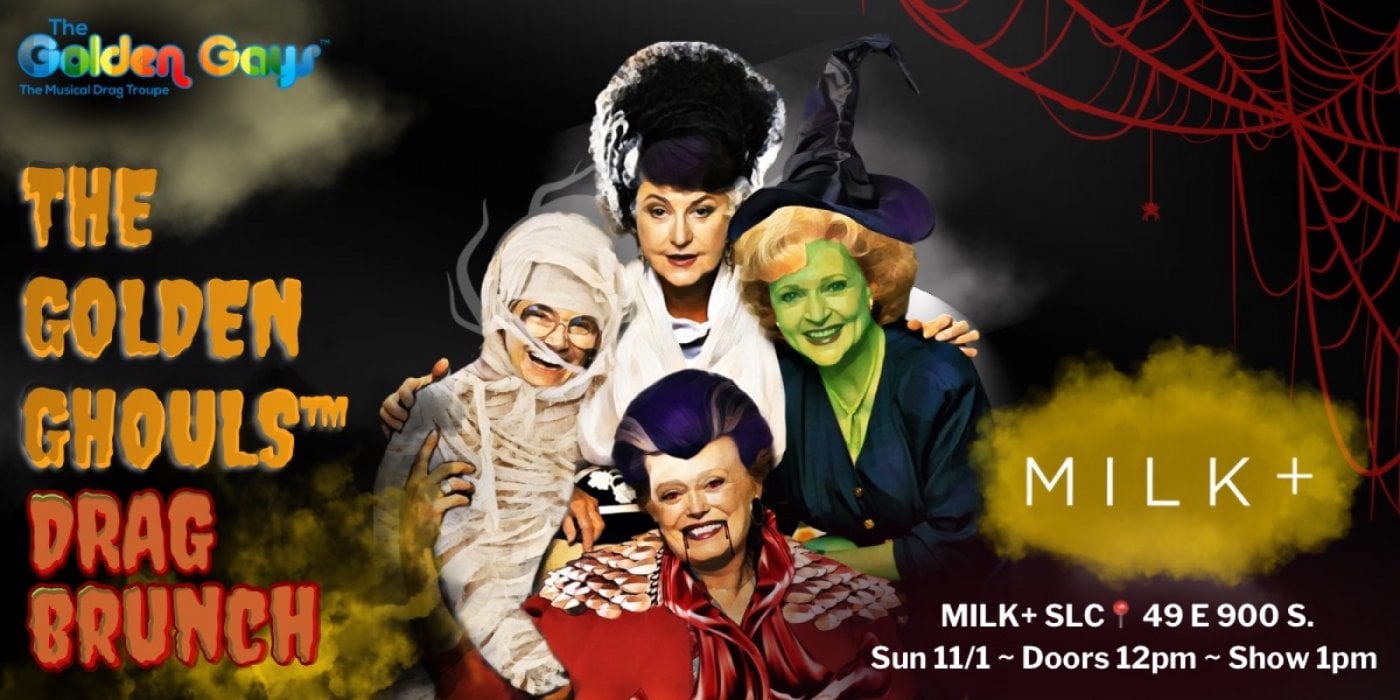 Salt Lake City - Golden Girls Halloween Drag Brunch - Milk+, MILK+ ...
