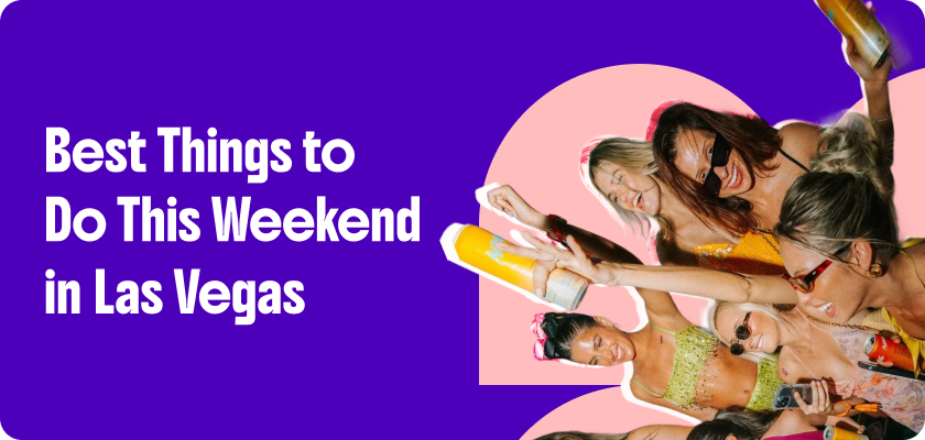 best things to do this weekend in Las Vegas