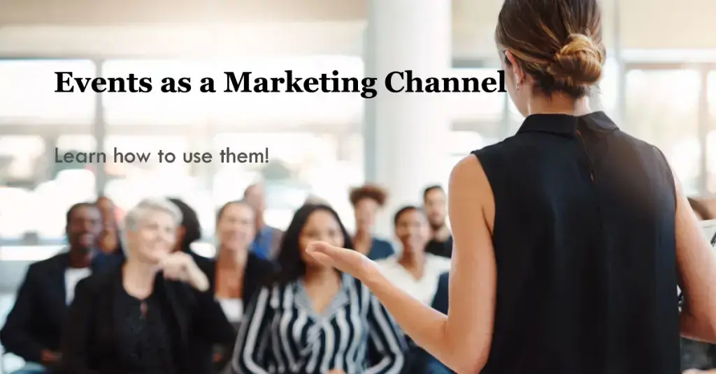Events as a marketing channel 
