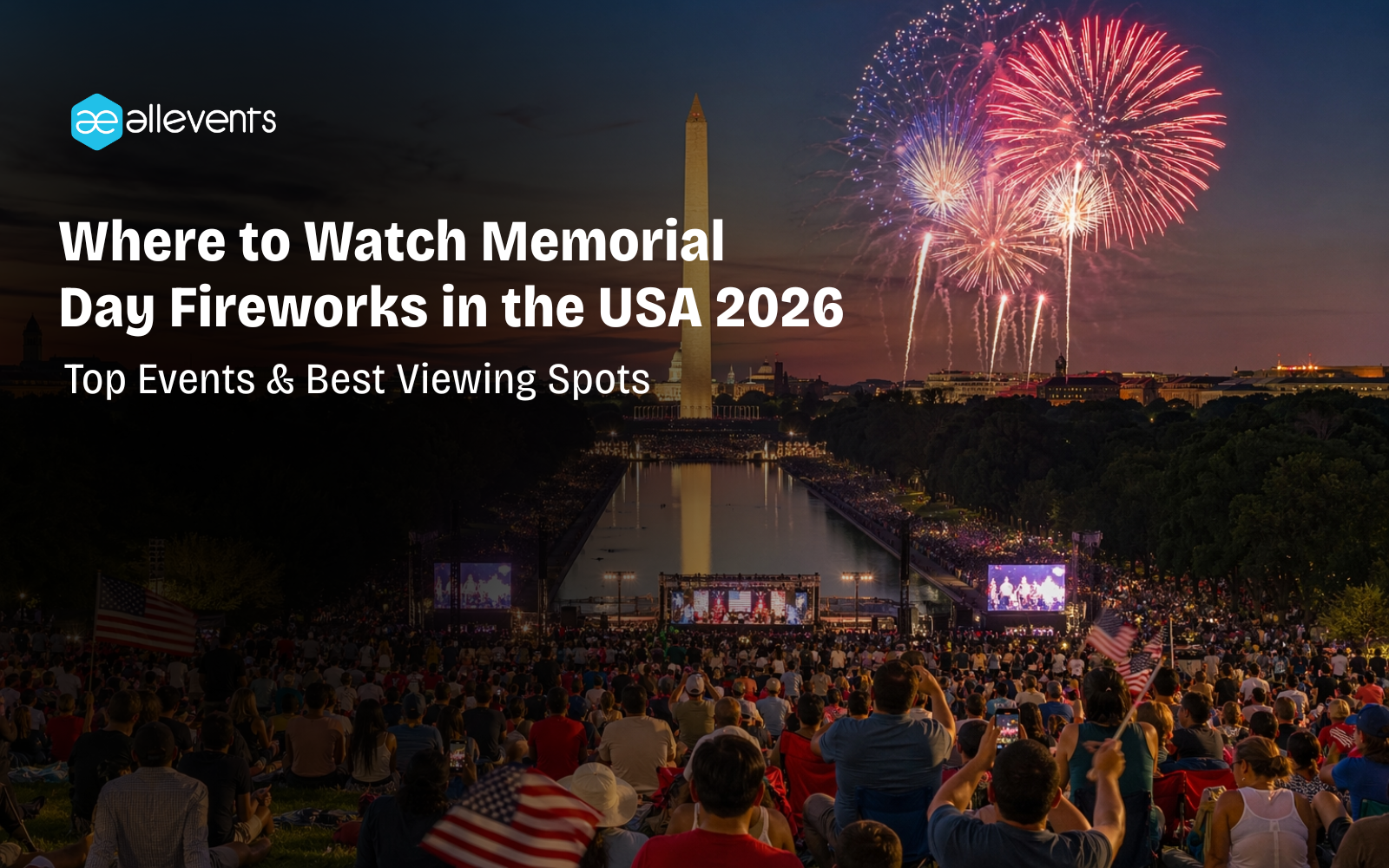 Where to Watch Memorial Day Fireworks USA 2026: Top Events & Spots ...