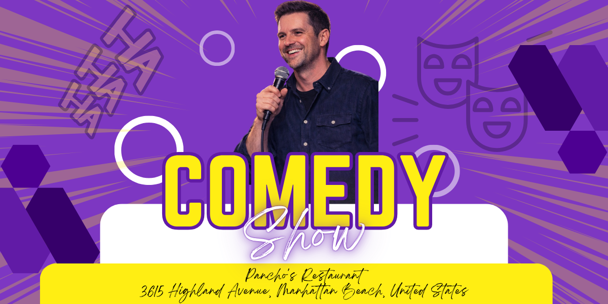 Stand-Up Comedy at Pancho's Manhattan Beach! Hosted by Danno Carter